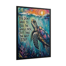 Load image into Gallery viewer, "You Don't Have to See the Whole Path, Just Take the Next Step" Sea Turtle Art Poster Print
