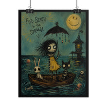 Load image into Gallery viewer, Find Beauty in the Strange Rolled Poster — Gothic Cute Art Print
