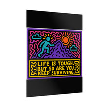 Load image into Gallery viewer, Life Is Tough but So Are You Keep Surviving Rolled Poster — Bold Motivational Pop Art Wall Art

