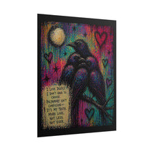 Load image into Gallery viewer, Rolled Poster — Polyamory Pride Crow Artwork with Quote: “I Love Deeply…More Love, Not Less”

