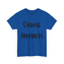 Load image into Gallery viewer, Choose Happiness T-Shirt - Sizes S M L XL 2XL 3XL 4XL 5XL
