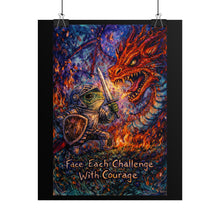 Load image into Gallery viewer, Rolled Poster — 'Face Each Challenge With Courage' Dragon Knight Art Print
