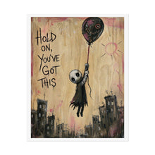 Load image into Gallery viewer, Rolled Poster — 'Hold On, You've Got This' Gothic Balloon Art Print
