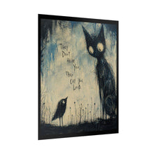 Load image into Gallery viewer, Gothic Cat &amp; Crow Art Poster — “They Don’t Hear You, They Call You Loud”
