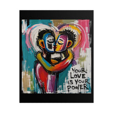 Load image into Gallery viewer, "Your Love Is Your Power" Pride Wall Art | LGBTQ+ Empowerment Print
