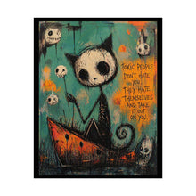 Load image into Gallery viewer, Rolled Poster — Goth Cat Illustration with Quote “Toxic People Don’t Hate You…”
