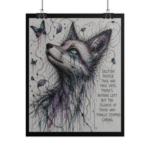 Load image into Gallery viewer, Fox &amp; Butterfly Art Poster — "Selfish People Take and Take" Inspirational Rolled Print

