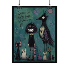 Load image into Gallery viewer, Embrace the Strange Magic That Makes You You Rolled Poster — Gothic Whimsical Fantasy Wall Art
