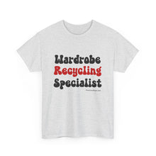 Load image into Gallery viewer, Wardrobe Recycling Specialist Funny Thrifter Reseller T-Shirt - ALL Sizes - S - 5XL
