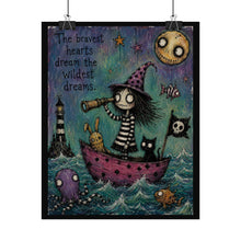 Load image into Gallery viewer, The Bravest Hearts Dream the Wildest Dreams Rolled Poster — Gothic Whimsical Ocean Fantasy Wall Art
