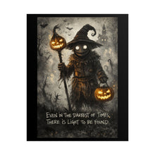 Load image into Gallery viewer, Halloween Scarecrow Poster - “Even In The Darkest Of Times, There Is Light To Be Found” Rolled Art Print
