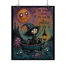 Load image into Gallery viewer, The Bravest Thing You Can Be Is Yourself Rolled Poster — Gothic Whimsical Ocean Fantasy Wall Art
