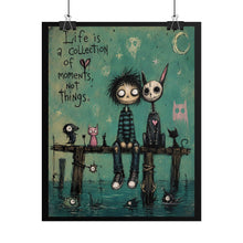 Load image into Gallery viewer, "Life Is A Collection Of Moments Not Things" Wall Art | Gothic Pier Print
