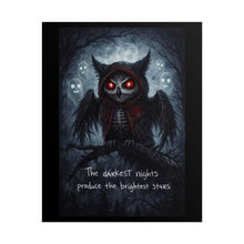 Load image into Gallery viewer, Rolled Poster — Gothic Owl Illustration: "The Darkest Nights Produce the Brightest Stars"
