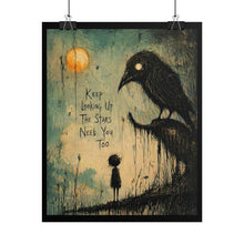 Load image into Gallery viewer, Gothic Crow Art Poster — “Keep Looking Up The Stars Need You Too” Rolled Wall Print
