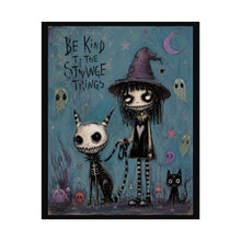 Load image into Gallery viewer, Be Kind to the Strange Things Poster
