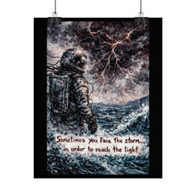 Load image into Gallery viewer, Astronaut Storm Poster — “Sometimes You Face the Storm… in Order to Reach the Light” Inspirational Wall Art
