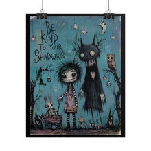 Load image into Gallery viewer, Be Kind to Your Shadows Art Poster — Gothic Cute Rolled Wall Print
