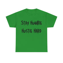 Load image into Gallery viewer, Stay Humble, Hustle Hard T-Shirt - Sizes S M L XL 2XL 3XL 4XL 5XL
