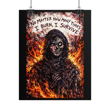 Load image into Gallery viewer, Rolled Poster — "No Matter How Many Times I Burn, I Survive" Grim Reaper Flame Art
