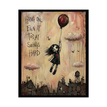Load image into Gallery viewer, Rolled Poster — "Hang On, Even If Today Swings Hard" Inspirational Wall Art
