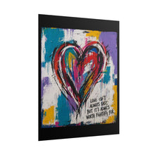 Load image into Gallery viewer, Rolled Poster — Colorful Graffiti Heart Artwork with Quote “Love Isn’t Always Easy, But It’s Worth Fighting For”
