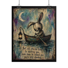 Load image into Gallery viewer, Rolled Poster — Inspirational Bunny Art Print: "Not all storms come to destroy you"

