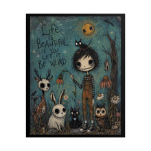 Load image into Gallery viewer, "Life Is Beautiful If You Let It Be Weird" Goth Girl Wall Art | Forest Critters Print
