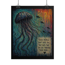Load image into Gallery viewer, Jellyfish Art Poster - "Toxic People Don’t Hate You" Inspirational Rolled Wall Art

