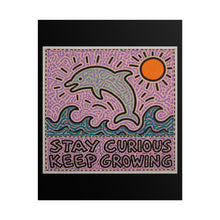Load image into Gallery viewer, Rolled Poster — 'Stay Curious, Keep Growing' Dolphin Art Print
