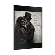 Load image into Gallery viewer, Gothic Skeleton Bride &amp; Groom Poster — "Death Cannot Stop Us, For Our Love Is Eternal"
