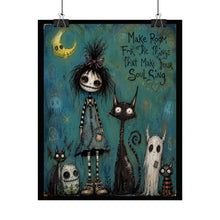 Load image into Gallery viewer, Make Room for the Things That Make Your Soul Sing Rolled Poster — Gothic Whimsical Fantasy Wall Art
