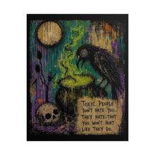 Load image into Gallery viewer, "Toxic People Don't Hate You" Gothic Wall Art | Cauldron Crow Print
