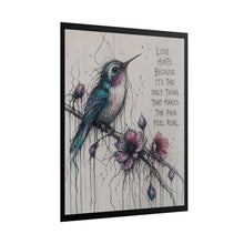 Load image into Gallery viewer, Hummingbird &amp; Flowers Rolled Poster — "Love Hurts" Inspirational Art Print
