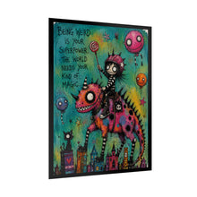 Load image into Gallery viewer, Whimsical "Being Weird Is Your Superpower" Rolled Art Poster
