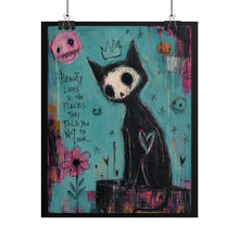 Load image into Gallery viewer, Beauty Lives in the Places They Told You Not to Look Rolled Poster — Gothic Whimsical Cat Fantasy Wall Art
