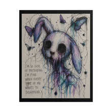 Load image into Gallery viewer, Rolled Poster — Drippy Rabbit Art Print with 'I'm So Sick of Pretending I'm Fine' Quote
