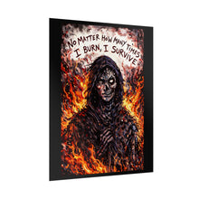 Load image into Gallery viewer, Rolled Poster — "No Matter How Many Times I Burn, I Survive" Grim Reaper Flame Art
