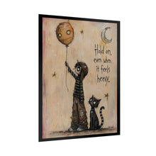 Load image into Gallery viewer, Inspirational Art Poster - "Hold On, Even When It Feels Heavy"
