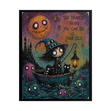 Load image into Gallery viewer, The Bravest Thing You Can Be Is Yourself Rolled Poster — Gothic Whimsical Ocean Fantasy Wall Art
