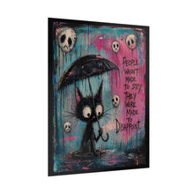 Load image into Gallery viewer, Rolled Poster — Goth Cat Illustration with Quote: "People Wasn't Made to Stay, They Were Made to Disappoint"
