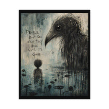 Load image into Gallery viewer, Rolled Poster — Moody Raven Artwork with Quote “People Don’t See What They Have Until It’s Gone”
