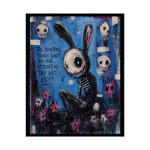 Load image into Gallery viewer, The Beautiful Things Don’t Ask for Attention They Just Exist Rolled Poster — Gothic Whimsical Bunny Fantasy Wall Art
