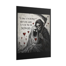 Load image into Gallery viewer, Grim Reaper Love Poster — "To Love is to Destroy" Rolled Art Print
