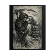 Load image into Gallery viewer, Rolled Poster — Gothic Reaper &amp; Lover Art Print with “Love Is The Beauty Within The Madness”
