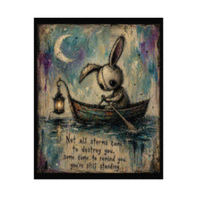 Load image into Gallery viewer, Rolled Poster — Inspirational Bunny Art Print: "Not all storms come to destroy you"
