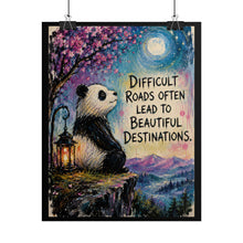 Load image into Gallery viewer, "Difficult Roads Often Lead to Beautiful Destinations" Panda Art Poster Print
