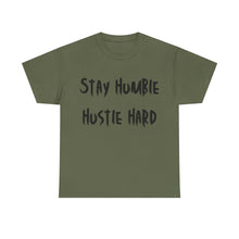 Load image into Gallery viewer, Stay Humble, Hustle Hard T-Shirt - Sizes S M L XL 2XL 3XL 4XL 5XL
