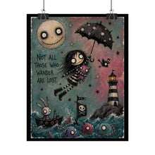 Load image into Gallery viewer, Not All Those Who Wander Are Lost Rolled Poster — Gothic Whimsical Ocean Fantasy Wall Art
