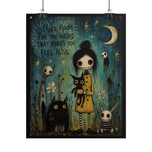 Load image into Gallery viewer, Rolled Poster — "Make Room for the Weird" Gothic Cute Art Print
